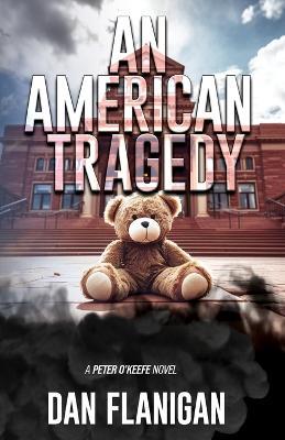 An American Tragedy - Dan Flanigan - cover