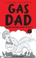 Gas Dad: The Wild Explosion Saved the Day! - Chapter Book for 7-10 Year Old - Gunter - cover