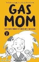 Gas Mom: Her Family Identity Crisis Hits the News! -- Chapter Book for 7-10 Year Old