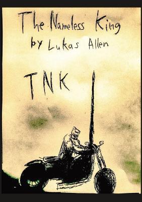 The Nameless King: Tnk - Lukas Allen - cover