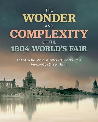 The Wonder and Complexity of the 1904 World's Fair - cover