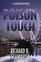 Poison Touch: A Tom Deaton Novel - Richard B Schwartz - cover