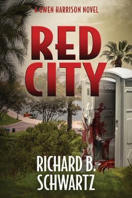 Red City: A Gwen Harrison Novel - Richard B Schwartz - cover