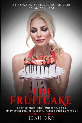 The Fruitcake: A twisty mystery you won't soon forget - Leah Orr - cover