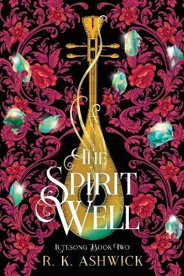 The Spirit Well - R K Ashwick - cover