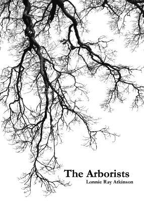 The Arborists - Lonnie Ray Atkinson - cover