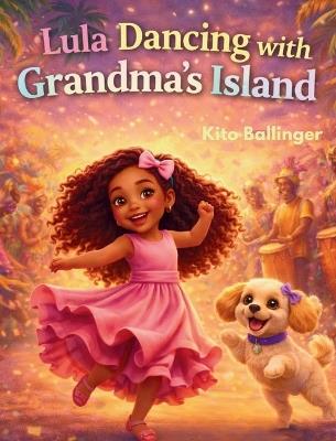 Lula Dancing with Grandma's Island - Kito Ballinger - cover