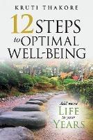 12 Steps To Optimal Well-Being - Kruti Thakore - cover