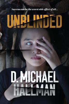 Unblinded - D Michael Hallman - cover