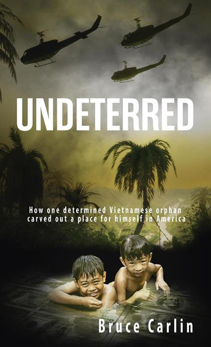 Undeterred: How One Determined Vietnamese Orphan Carved Out a Place for Himself in America