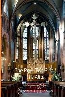 The Pew. The Pulpit. The Altar.: Poems on Religion, Redemption & Resurrection