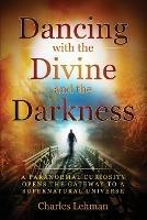 Dancing with the Divine and the Darkness - Charles Lehman - cover