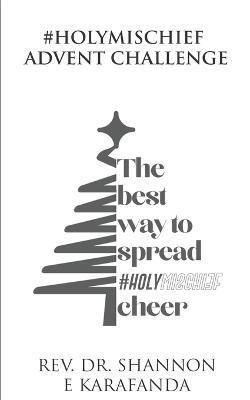#HolyMischief Advent Challenge - Shannon E Karafanda - cover