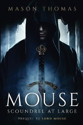 Mouse: Scoundrel at Large - Mason Thomas - cover