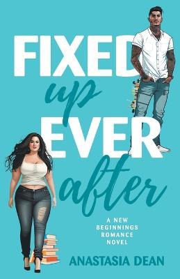 Fixed Up Ever After - Anastasia Dean - cover