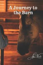 A Journey to the Barn