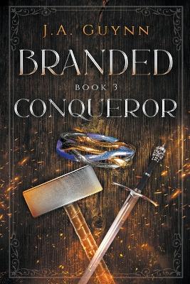 Branded Book 3: Conqueror - J a Guynn - cover