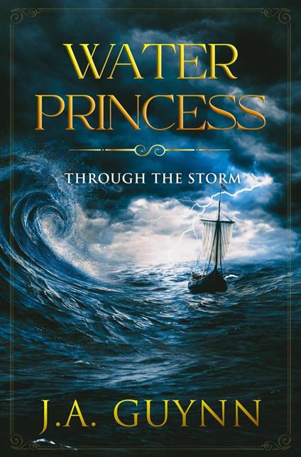 Water Princess: Through the Storm - J.A. Guynn - ebook