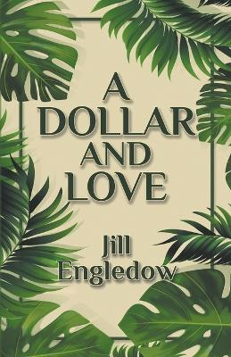 A Dollar and Love - Jill Engledow - cover