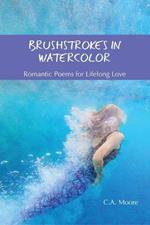 Brushstrokes in Watercolor: Romantic Poetry for Lifelong Love
