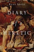 Diary of a Heretic - Ross Stein - cover
