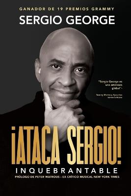 Ataca Sergio: Inquebrantable - Sergio George - cover