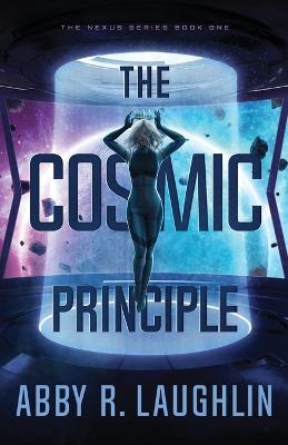 The Cosmic Principle - Abby R Laughlin - cover