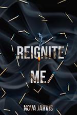 Reignite Me
