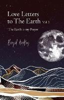 Love Letters to the Earth Vol 3: The Earth Is My Prayer