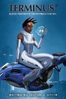 Terminus 2: Black Fantastic Tales From The ATL