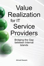 Value Realization for IT Service Providers: Bridging the Gap between Internal Islands