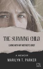 The Surviving Child: Living With My Mother's Grief
