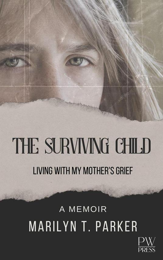The Surviving Child: Living With My Mother's Grief