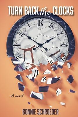 Turn Back the Clocks - Bonnie K Schroeder - cover