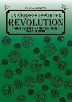 Universe-Supported Revolution: 6-Week Planner + Spiritual Guide = Daily Freedom. 24-hour Clock (Military Time). Gator Green. - Mba Phoenix G - cover