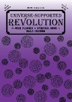 Universe-Supported Revolution: 6-Week Planner + Spiritual Guide = Daily Freedom. AM/PM. Fancy Purple. - Mba Phoenix G - cover