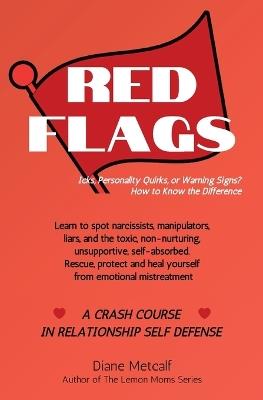 Red Flags: Icks, Personality Quirks, or Warning Signs? How to Know the Difference - Diane Metcalf - cover