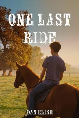 One Last Ride - Dan Elish - cover