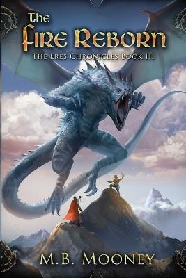 The Fire Reborn - M B Mooney - cover
