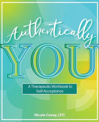 Authentically You - Nicole Carey - cover