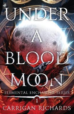 Under a Blood Moon - Carrigan Richards - cover