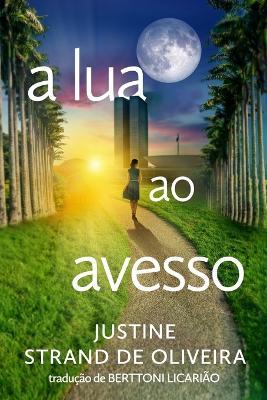 a lua ao avesso - Justine Strand de Oliveira - cover