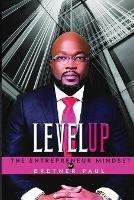 Level Up: The Entrepreneur Mindset - Bretner Paul - cover