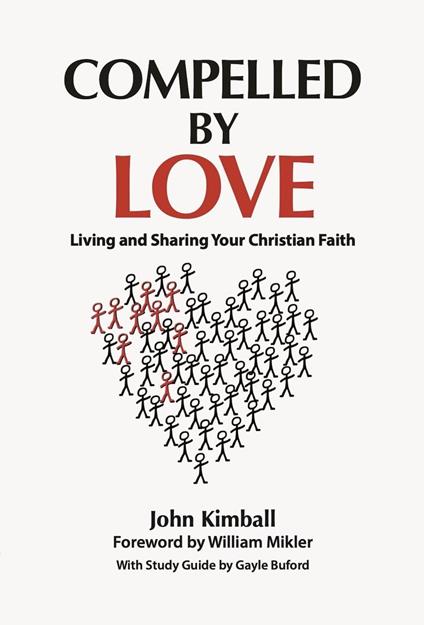 Compelled By Love: Living and Sharing Your Christian Faith