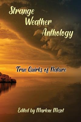 Strange Weather Anthology: True Quirks of Nature - cover