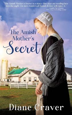 The Amish Mother's Secret - Diane Craver - cover