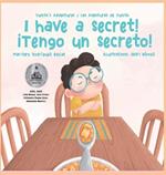 ¡I Have a Secret!/¡Tengo un Secreto!: Yunito's Adventures-Las Aventuras de Yunito
