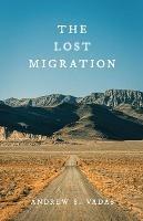 The Lost Migration - Andrew S Vadas - cover