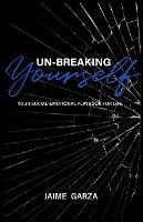 Un-Breaking Yourself - Jaime Garza - cover