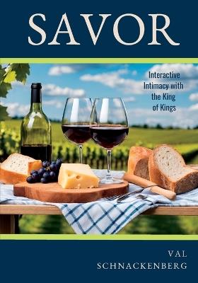 Savor: Interactive Intimacy with the King of Kings - Val Schnackenberg - cover